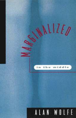 Alan Wolfe - Marginalized in the Middle, Häftad