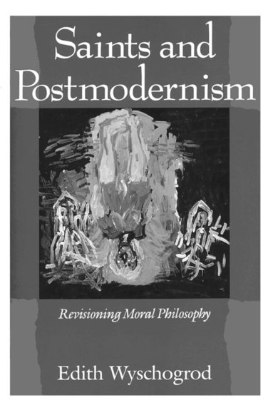 Edith Wyschogrod - Saints and Postmodernism, Häftad