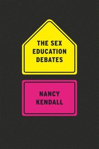 bokomslag The Sex Education Debates