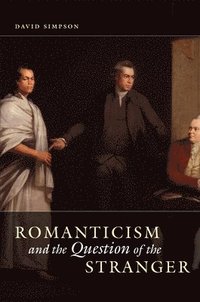 bokomslag Romanticism and the Question of the Stranger