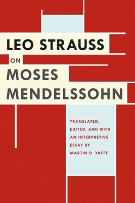 Leo Strauss - Leo Strauss on Moses Mendelssohn, Inbunden