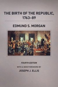 bokomslag The Birth of the Republic, 1763-89, Fourth Edition