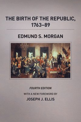 The Birth of the Republic, 1763-89, Fourth Edition 1
