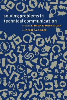Johndan Johnson-Eilola, Stuart A. Selber, Stuart a. Selber - Solving Problems in Technical Communication, Inbunden