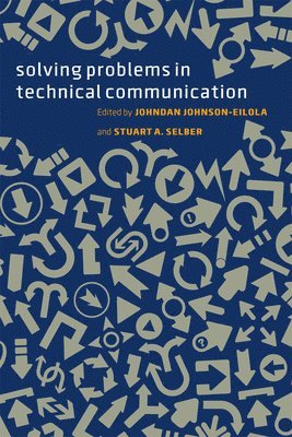 Johndan Johnson-Eilola, Stuart A. Selber - Solving Problems in Technical Communication, Häftad
