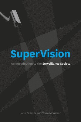 John Gilliom, Torin Monahan - SuperVision, Häftad