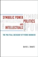 Symbolic Power, Politics, and Intellectuals  The Political Sociology of Pierre Bourdieu 1