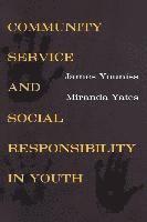 James Youniss, Miranda Yates - Community Service and Social Responsibility in Youth, Häftad