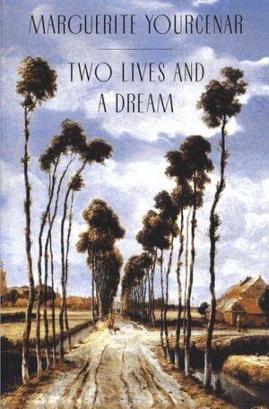 Marguerite Yourcenar - Two Lives and a Dream, Häftad