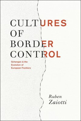 Ruben Zaiotti - Cultures of Border Control, Häftad