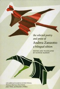 bokomslag The Selected Poetry and Prose of Andrea Zanzotto