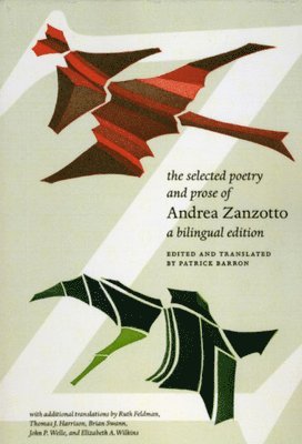 Andrea Zanzotto - Selected Poetry and Prose of Andrea Zanzotto, Inbunden
