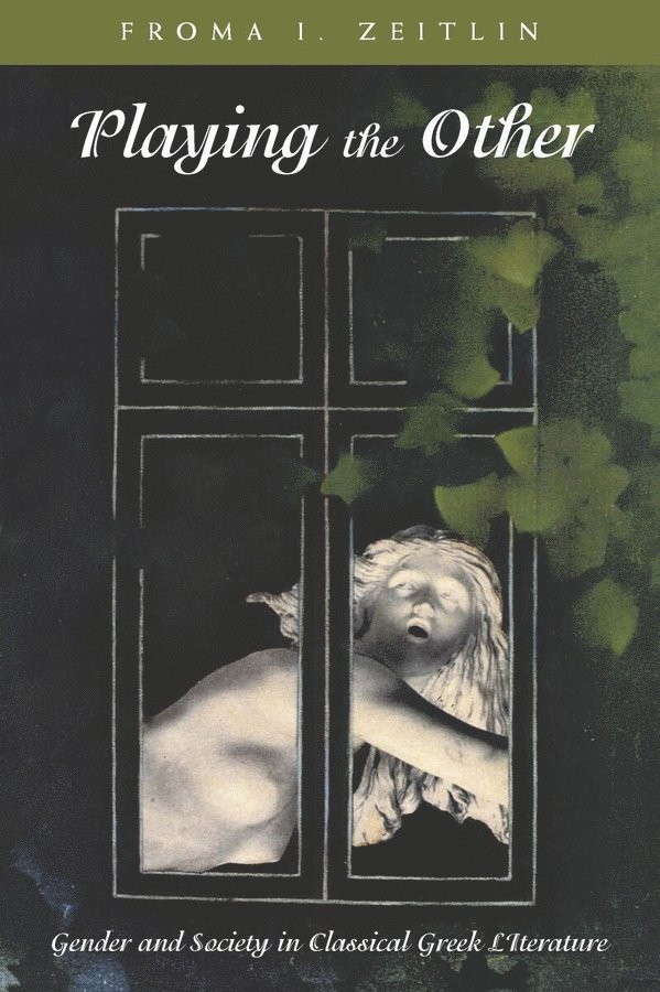 Froma I. Zeitlin - Playing the Other, Häftad