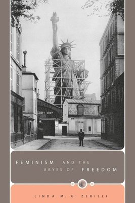 Linda M. G. Zerilli - Feminism and the Abyss of Freedom, Häftad
