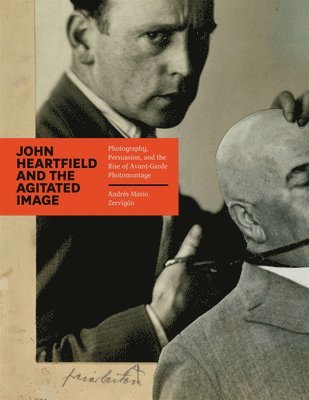John Heartfield and the Agitated Image 1