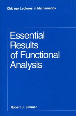 Robert J. Zimmer - Essential Results of Functional Analysis, Häftad