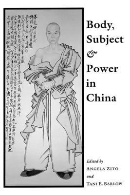 Angela Zito, Tani E. Barlow - Body, Subject, and Power in China, Häftad