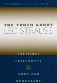 bokomslag The Truth about Leo Strauss