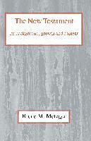 Bruce M. Metzger - New Testament, Its Background, Growth and Content, Häftad