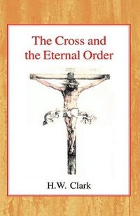 bokomslag The Cross and the Eternal Order