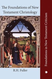 bokomslag The Foundations of New Testament Christology