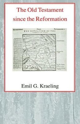 Emil G. Kraeling - Old Testament Since the Reformation, Häftad