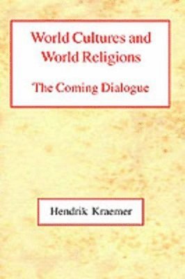 Hendrik Kraemer - World Cultures and World Religions, Häftad