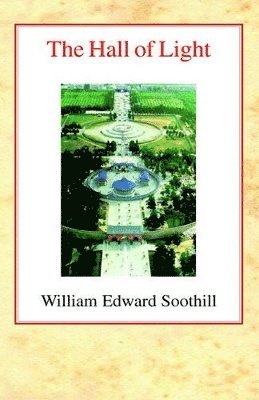 William Edward Soothill - Hall of Light, Häftad