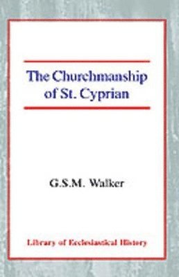 G.S.M. Walker, George Stuart Murdoch Walker - Churchmanship of St Cyprian, Häftad