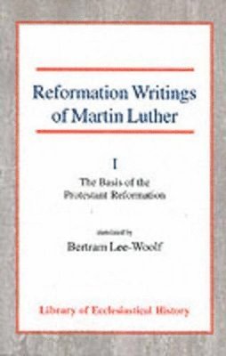 Martin Luther - Reformation Writings of Martin Luther, Vol 1, Häftad