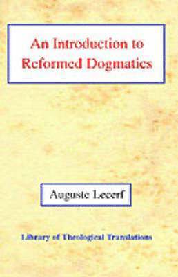 Auguste Lecerf - Introduction to Reformed Dogmatics, Häftad