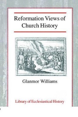 Reformation Views of Church History 1