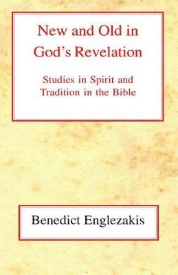 Benedict Englezakis - New and Old in God's Revelation, Häftad
