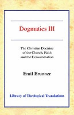 Emil Brunner - Dogmatics, Häftad