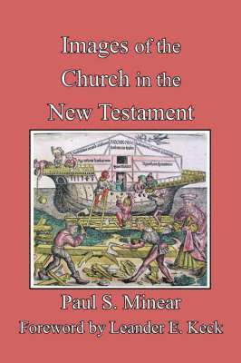 Paul S. Minear - Images of the Church in the New Testament, Häftad