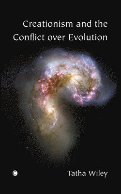 Tatha Wiley - Creationism and the Conflict over Evolution, Häftad