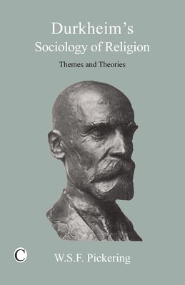 W.S.F. Pickering - Durkheim's Sociology of Religion, Häftad