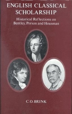 C.O. Brink - English Classical Scholarship, Häftad