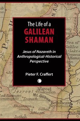 Pieter F Craffert - Life of a Galilean Shaman, Häftad