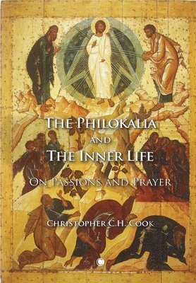 Christopher C.H. Cook - Philokalia and the Inner Life, Häftad