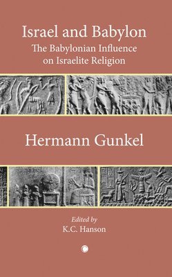 Hermann Gunkel, K.C. Hanson - Israel and Babylon, Häftad