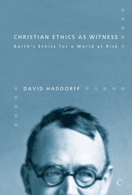 David Haddorff - Christian Ethics as Witness, Häftad