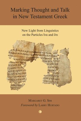 Margaret G. Sim - Marking Thought and Talk in New Testament Greek, Häftad