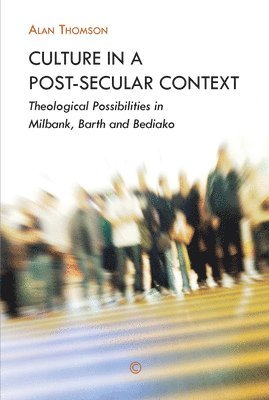 Alan Thomson - Culture in a Post-Secular Context, Häftad