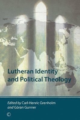 Carl-Henric Grenholm, Göran Gunner - Lutheran Identity and Political Theology, Häftad