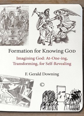 F. Gerald Downing - Formation for Knowing God, Häftad