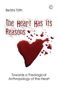 bokomslag The Heart Has Its Reasons