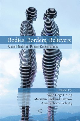 Anna Rebecca Solevag, Anne Hege Grung, Marianne Bjelland Kartzow - Bodies, Borders, Believers, Häftad