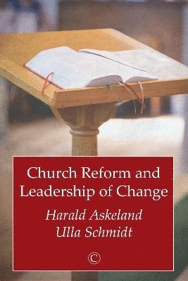 Harald Askeland, Ulla Schmidt - Church Reform and Leadership of Change, Häftad