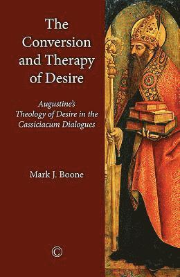 bokomslag The Conversion and Therapy of Desire